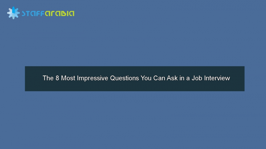 The 8 Most Impressive Questions You Can Ask in a Job Interview