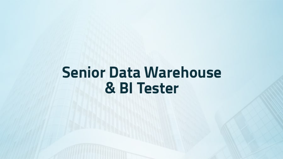 Senior Data warehouse and BI Tester
