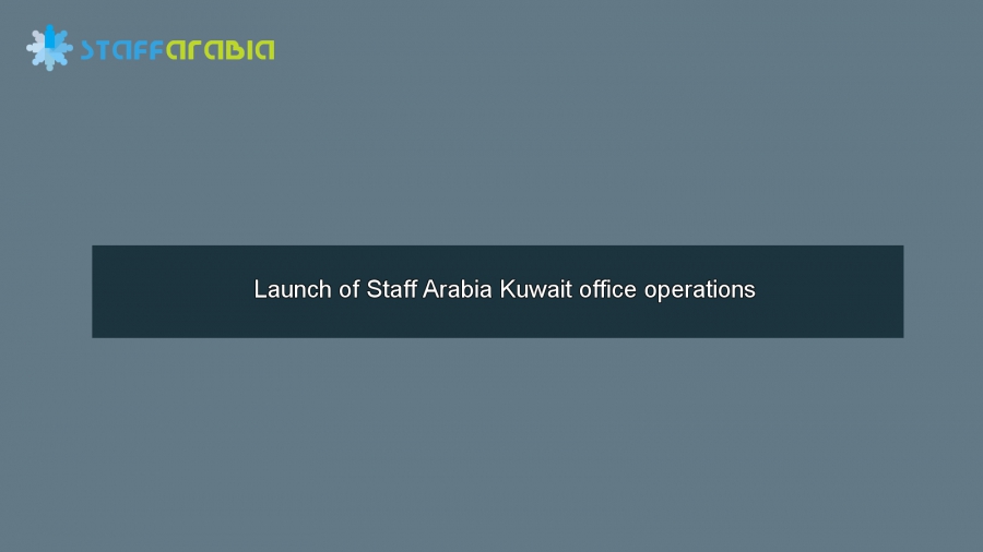 Launch of Staff Arabia Kuwait office operations
